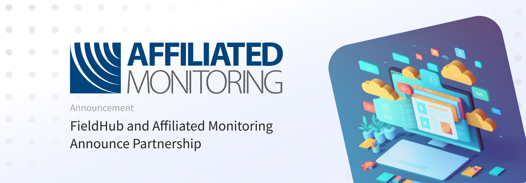 Enhance Business Productivity with FieldHub's Integration with Affiliated Monitoring (Webinar)