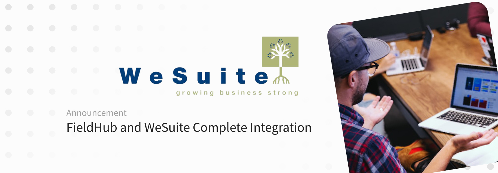 FieldHub and WeSuite Complete Integration